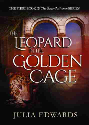 The Leopard In The Golden Cage (The Scar Gatherer 1)