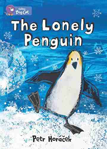 The Lonely Penguin: Band 04/Blue (Collins Big Cat)