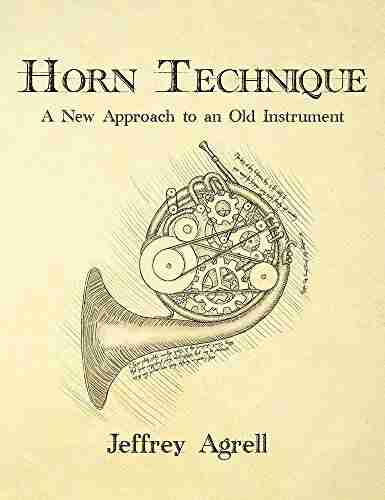 Horn Technique: A New Approach To An Old Instrument