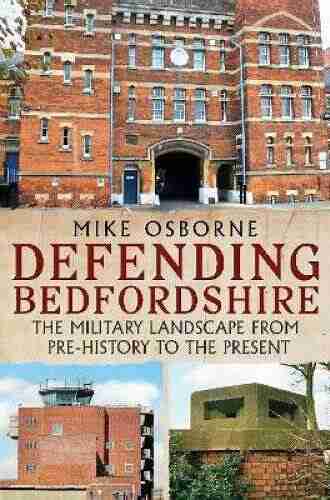 Defending Essex: The Military Landscape from Prehistory to the Present