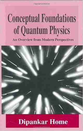 Conceptual Foundations Of Quantum Physics: An Overview From Modern Perspectives (Language Of Science)