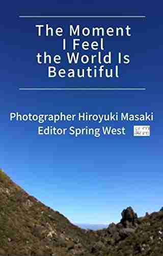 The Moment I Feel the World Is Beautiful (Photo Book 32)