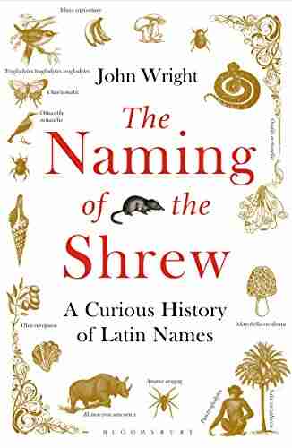 The Naming Of The Shrew: A Curious History Of Latin Names