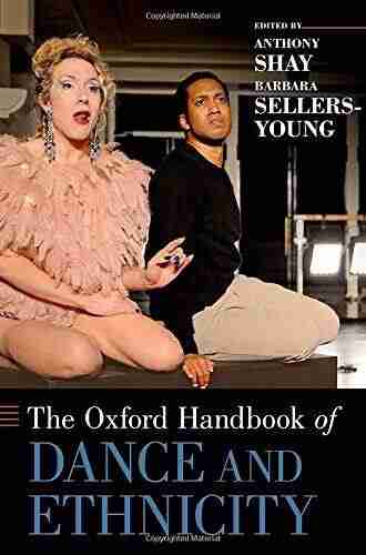 The Oxford Handbook of Dance and Ethnicity (Oxford Handbooks)