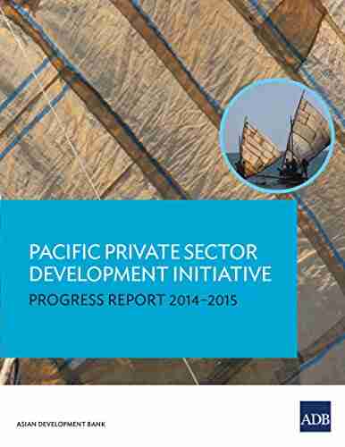 Pacific Private Sector Development Initiative: Progress Report 2014 2015 (Pacific Private Sector Development Initiative Annual Progress Report)