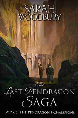 The Pendragon S Champions (The Last Pendragon Saga 5)