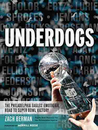 Underdogs: The Philadelphia Eagles Emotional Road To Super Bowl Victory