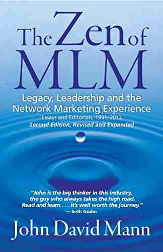 The Zen of MLM 2nd Edition: Legacy Leadership and the Network Marketing Experience