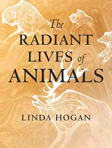 The Radiant Lives Of Animals