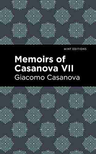 Memoirs Of Casanova Volume VII (Mint Editions In Their Own Words: Biographical And Autobiographical Narratives)