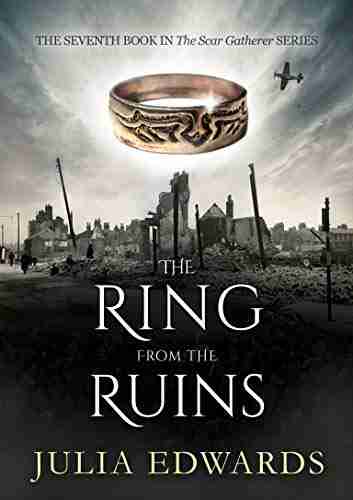 The Ring from the Ruins (The Scar Gatherer 7)