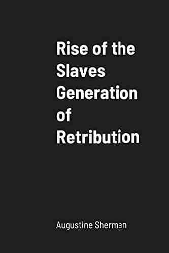 Rise of the Slaves Generation of Retribution