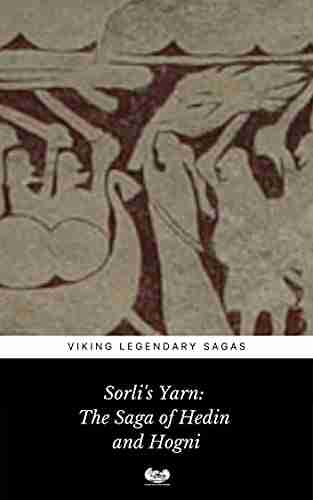 Sorli S Yarn: The Saga Of Hedin And Hogni (Viking Legendary Sagas 8)