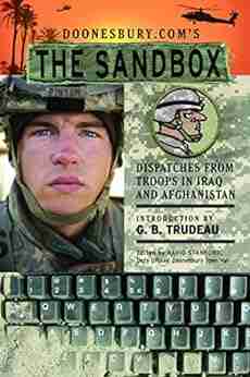 Doonesbury Com S The Sandbox: Dispatches From Troops In Iraq And Afghanistan