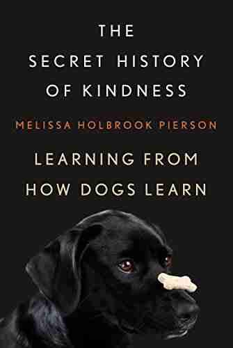 The Secret History Of Kindness: Learning From How Dogs Learn