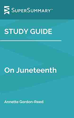 Study Guide: On Juneteenth By Annette Gordon Reed (SuperSummary)