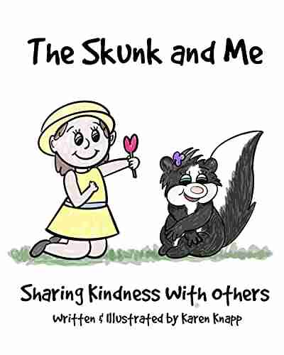 The Skunk And Me: Sharing Kindness With Others