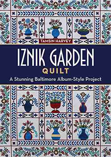 Iznik Garden Quilt: A Stunning Baltimore Album Style Project