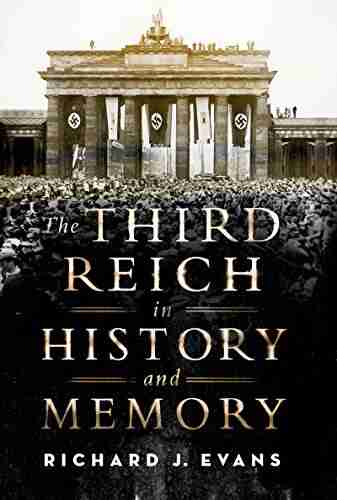 The Third Reich In History And Memory