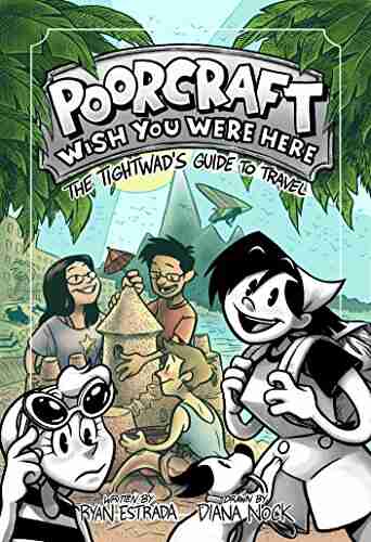 Poorcraft: Wish You Were Here: The Tightwad s Guide to Travel