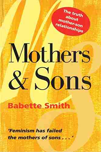 Mothers And Sons: Truth About Mother Son Relationships