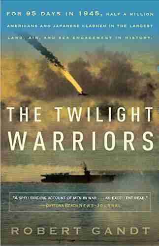 The Twilight Warriors Robert Gandt