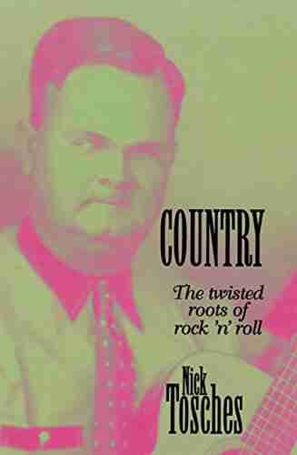 Country: The Twisted Roots Of Rock n Roll