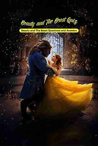 Beauty And The Beast Quiz: Beauty And The Beast Questions And Answers