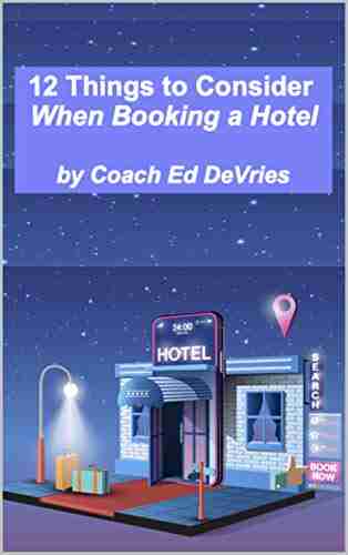 12 Things to Consider When Booking a Hotel: A checklist of 12 things to consider when booking a hotel