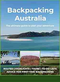 Backpacking Australia: The Ultimate Guide To Start Planning Your Adventure