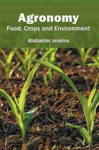 Introduction To Agronomy: Food Crops And Environment