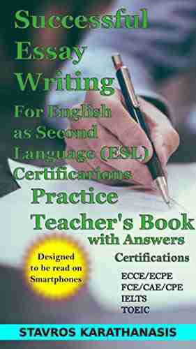 Successful Essay Writing For English As Second Language (ESL) Certifications: Practice Teacher S With Answers