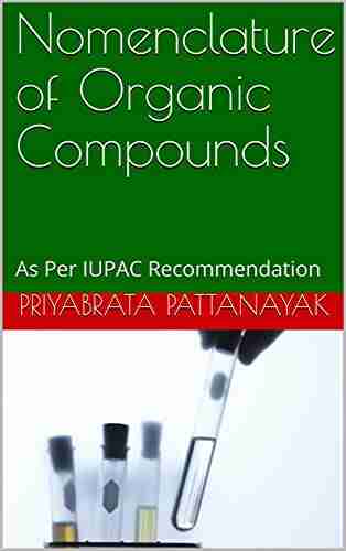 Nomenclature Of Organic Compounds: As Per IUPAC Recommendation