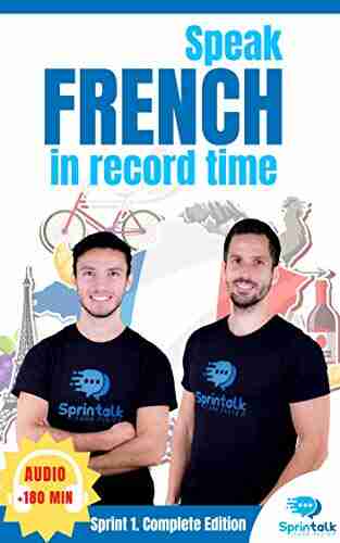 Speak French in Record Time: Sprint 1 Complete Edition