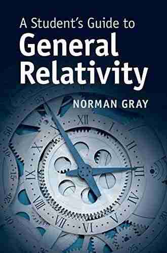 A Student S Guide To General Relativity (Student S Guides)