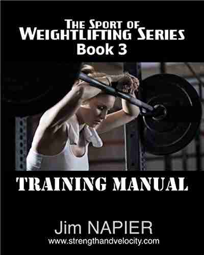 The Sport of Weightlifting Series: 3: Training Manual