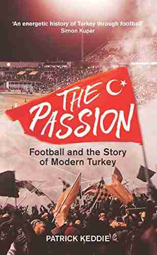 The Passion: Football And The Story Of Modern Turkey