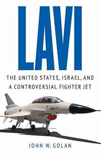 Lavi: The United States Israel And A Controversial Fighter Jet