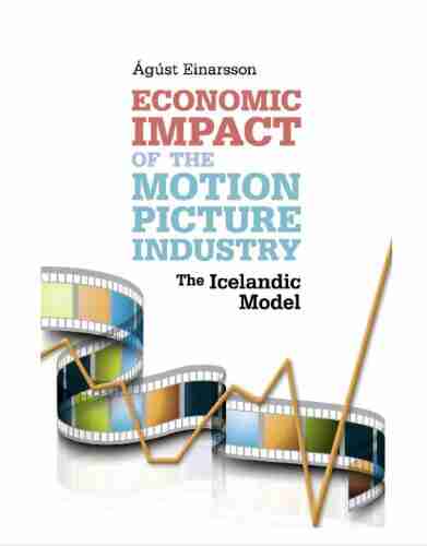 Economic Impact Of The Motion Picture Industry: The Icelandic Model