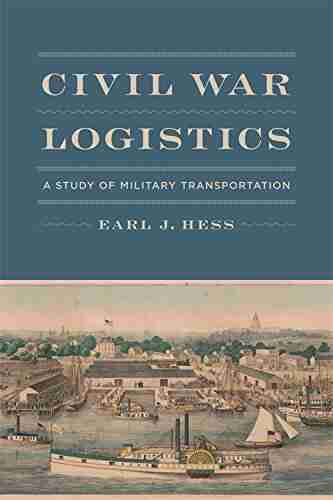 Civil War Logistics: A Study Of Military Transportation