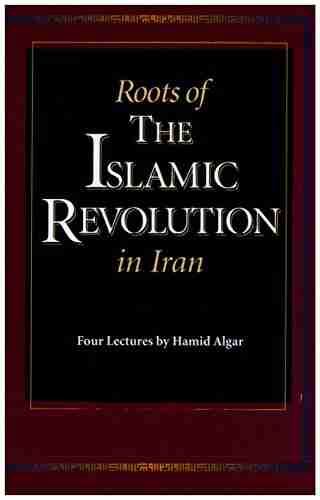 Roots Of The Islamic Revolution In Iran