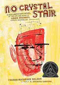 No Crystal Stair: A Documentary Novel Of The Life And Work Of Lewis Michaux Harlem Bookseller