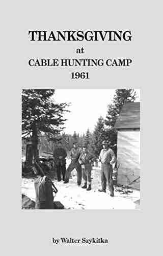 Thanksgiving At Cable Hunting Camp 1961