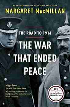 The War That Ended Peace: The Road To 1914