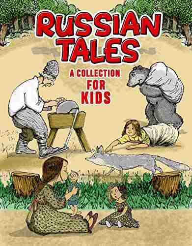 Russsian Tales for Kids: A collection of some of the best tales