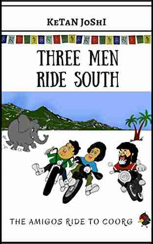 Three Men Ride South: The Amigos ride to Coorg (Three Men on Motorcycles 3)