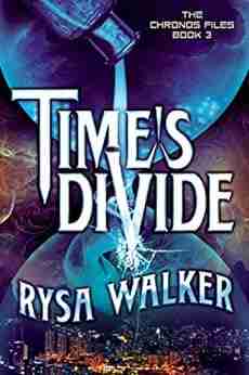 Time S Divide (The Chronos Files 3)