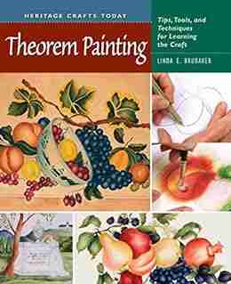 Theorem Painting: Tips Tools and Techniques for Learning the Craft (Heritage Crafts)