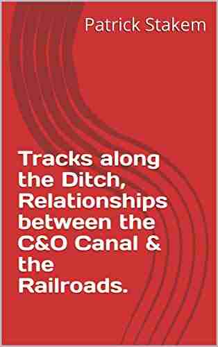 Tracks Along The Ditch Relationships Between The C O Canal The Railroads (Western Maryland 1)