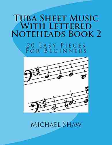 Tuba Sheet Music With Lettered Noteheads 2: 20 Easy Pieces For Beginners